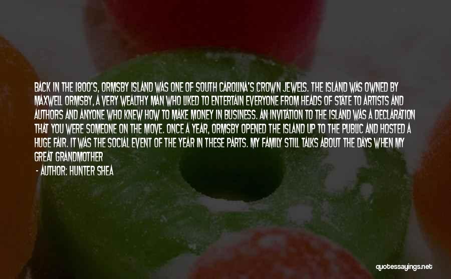 Hunter Shea Quotes: Back In The 1800's, Ormsby Island Was One Of South Carolina's Crown Jewels. The Island Was Owned By Maxwell Ormsby,