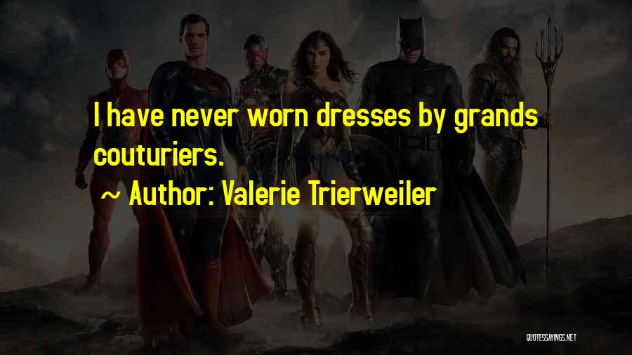 Valerie Trierweiler Quotes: I Have Never Worn Dresses By Grands Couturiers.