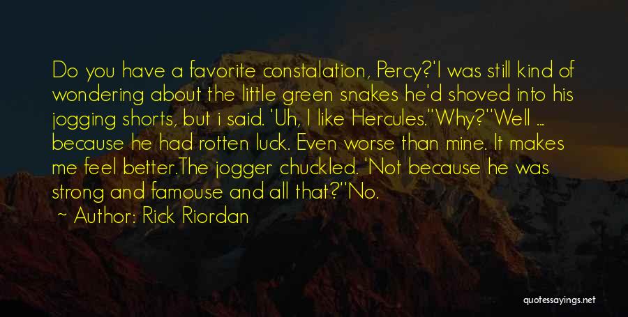 Rick Riordan Quotes: Do You Have A Favorite Constalation, Percy?'i Was Still Kind Of Wondering About The Little Green Snakes He'd Shoved Into