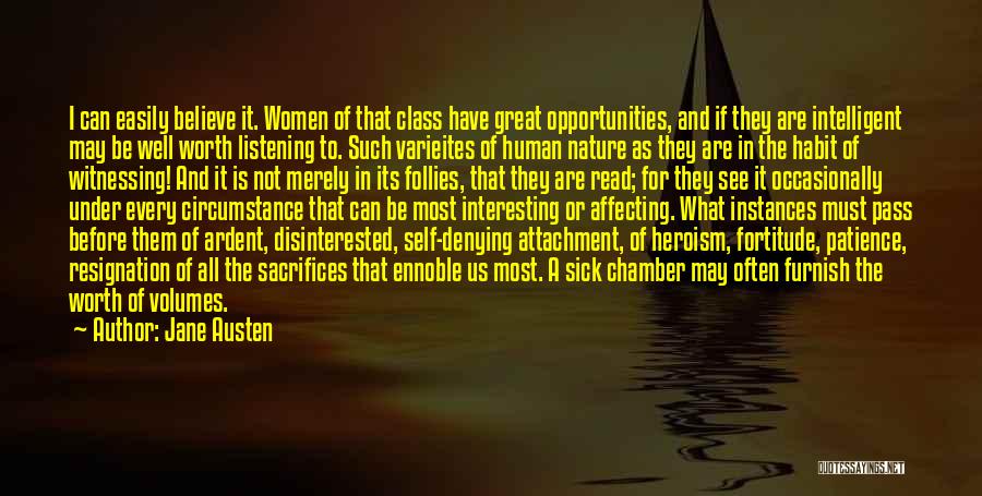 Jane Austen Quotes: I Can Easily Believe It. Women Of That Class Have Great Opportunities, And If They Are Intelligent May Be Well