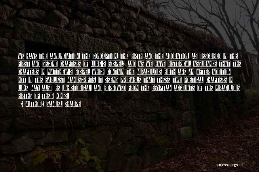 Samuel Sharpe Quotes: We Have The Annunciation, The Conception, The Birth And The Adoration, As Described In The First And Second Chapters Of