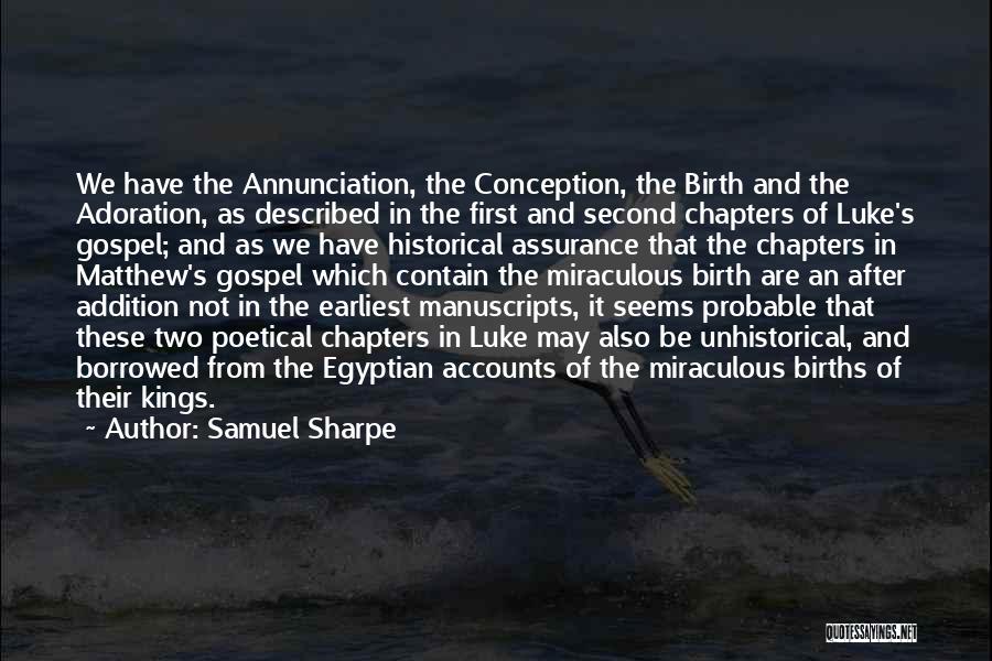 Samuel Sharpe Quotes: We Have The Annunciation, The Conception, The Birth And The Adoration, As Described In The First And Second Chapters Of