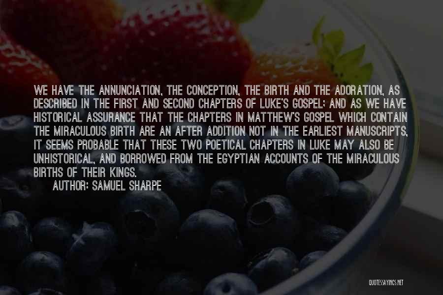 Samuel Sharpe Quotes: We Have The Annunciation, The Conception, The Birth And The Adoration, As Described In The First And Second Chapters Of