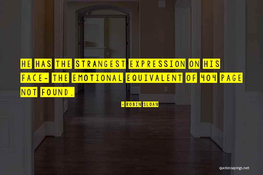 404 Quotes By Robin Sloan 404 Quotes By Robin Sloan