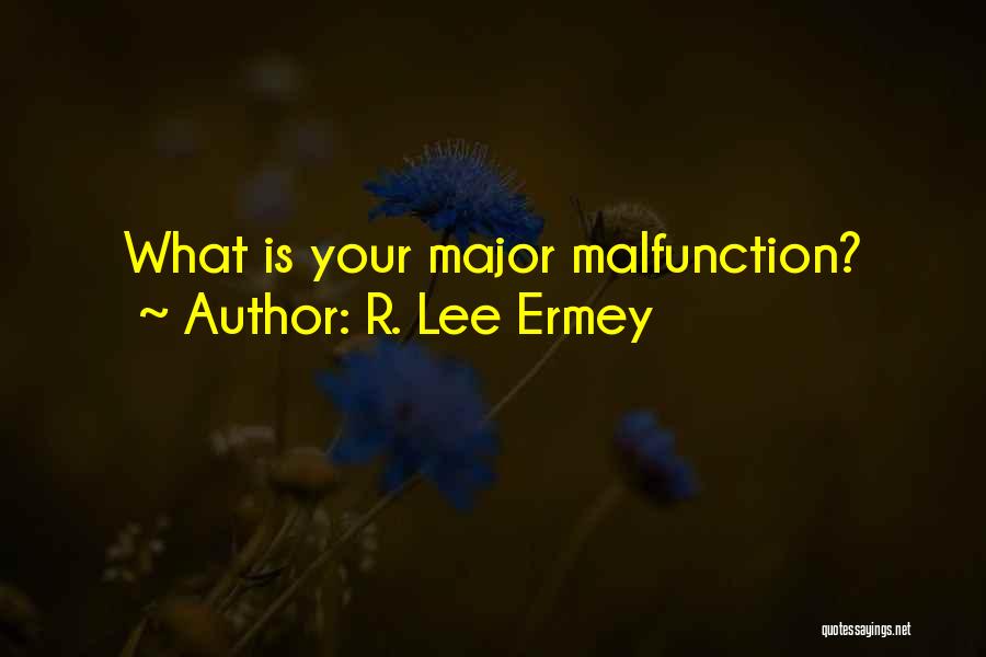 R. Lee Ermey Quotes: What Is Your Major Malfunction?