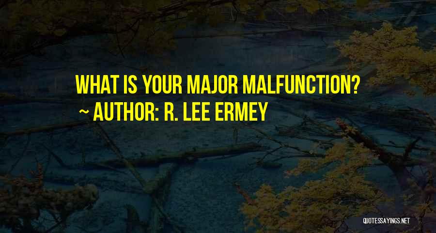 R. Lee Ermey Quotes: What Is Your Major Malfunction?