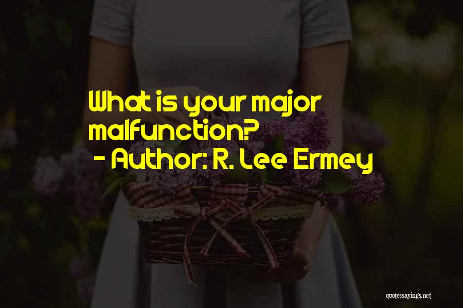 R. Lee Ermey Quotes: What Is Your Major Malfunction?