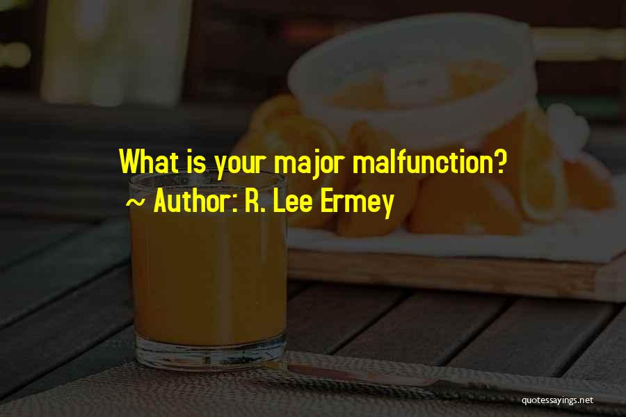 R. Lee Ermey Quotes: What Is Your Major Malfunction?