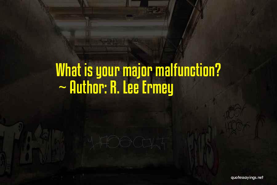 R. Lee Ermey Quotes: What Is Your Major Malfunction?