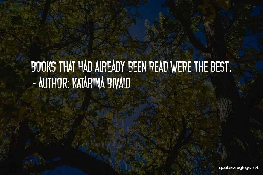 Katarina Bivald Quotes: Books That Had Already Been Read Were The Best.