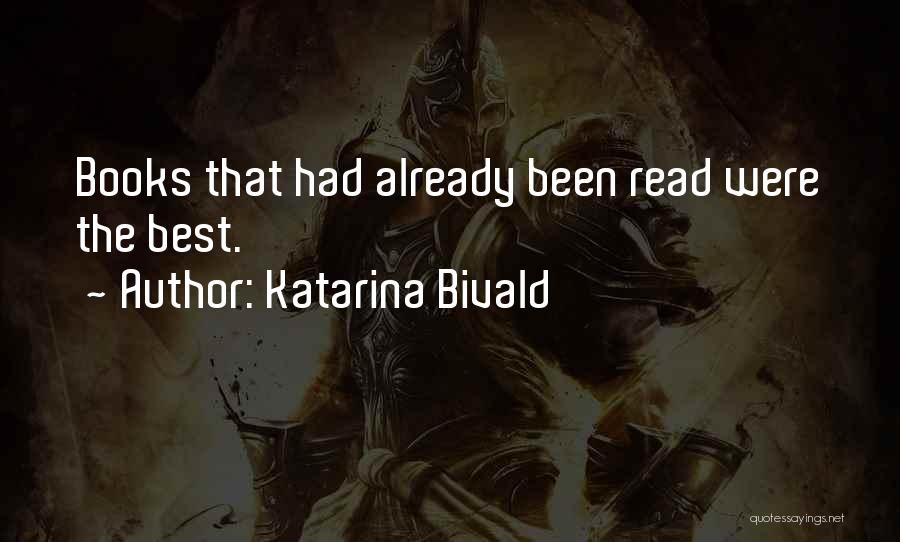 Katarina Bivald Quotes: Books That Had Already Been Read Were The Best.