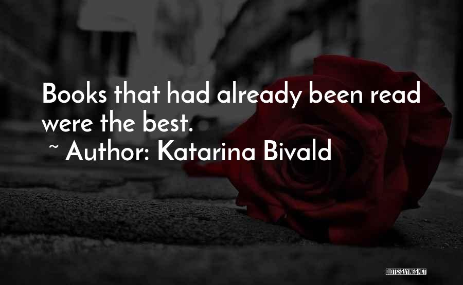 Katarina Bivald Quotes: Books That Had Already Been Read Were The Best.