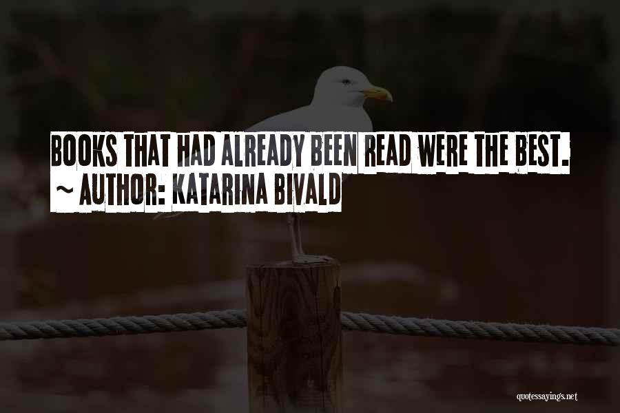 Katarina Bivald Quotes: Books That Had Already Been Read Were The Best.