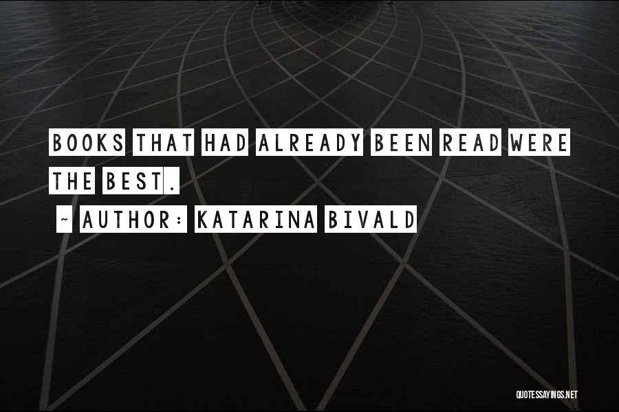 Katarina Bivald Quotes: Books That Had Already Been Read Were The Best.