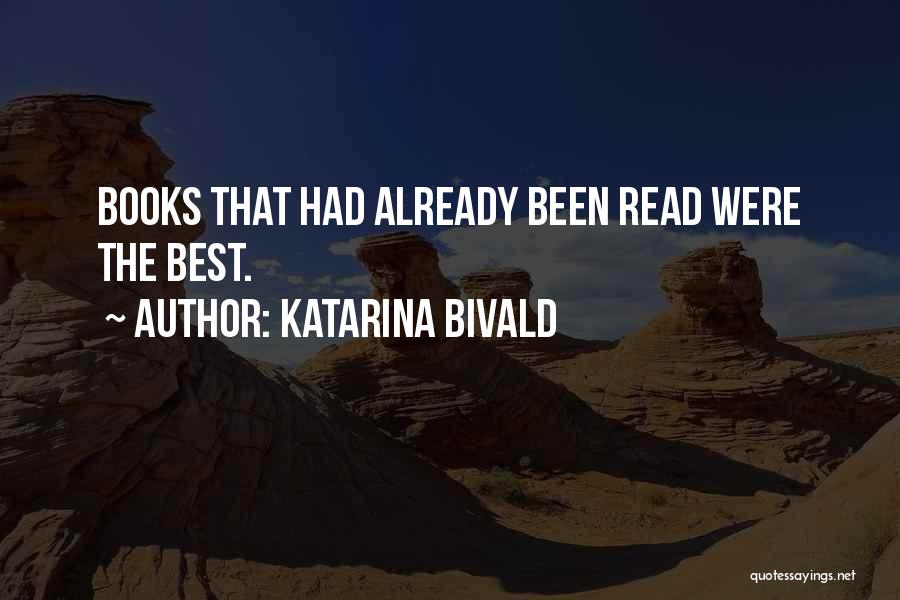 Katarina Bivald Quotes: Books That Had Already Been Read Were The Best.