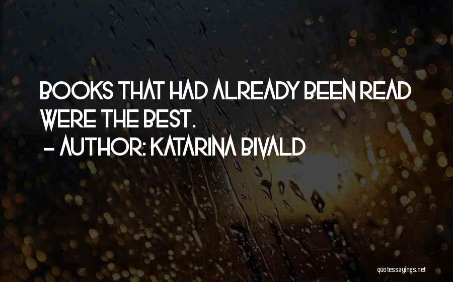 Katarina Bivald Quotes: Books That Had Already Been Read Were The Best.