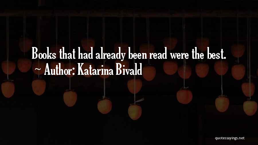 Katarina Bivald Quotes: Books That Had Already Been Read Were The Best.