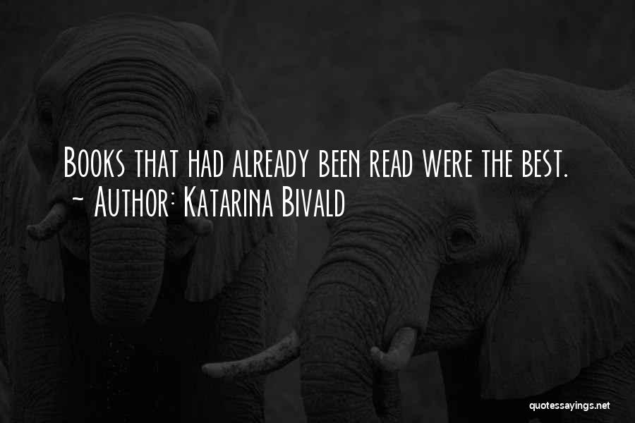 Katarina Bivald Quotes: Books That Had Already Been Read Were The Best.