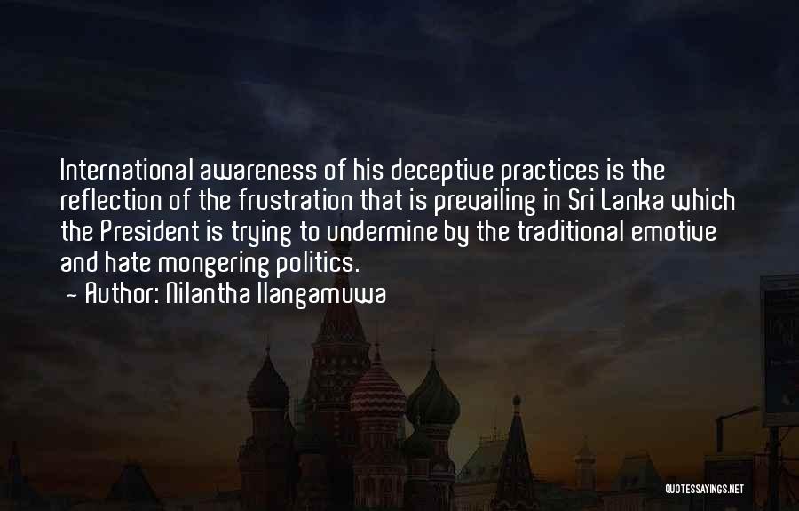 Nilantha Ilangamuwa Quotes: International Awareness Of His Deceptive Practices Is The Reflection Of The Frustration That Is Prevailing In Sri Lanka Which The