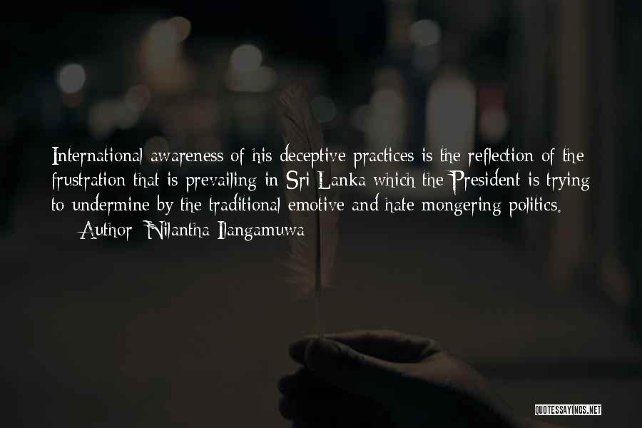 Nilantha Ilangamuwa Quotes: International Awareness Of His Deceptive Practices Is The Reflection Of The Frustration That Is Prevailing In Sri Lanka Which The