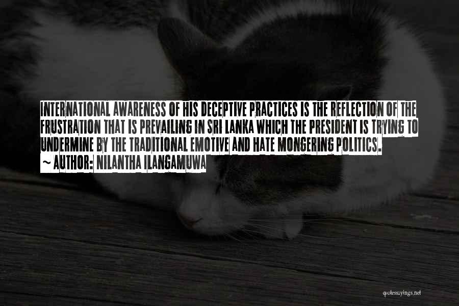 Nilantha Ilangamuwa Quotes: International Awareness Of His Deceptive Practices Is The Reflection Of The Frustration That Is Prevailing In Sri Lanka Which The