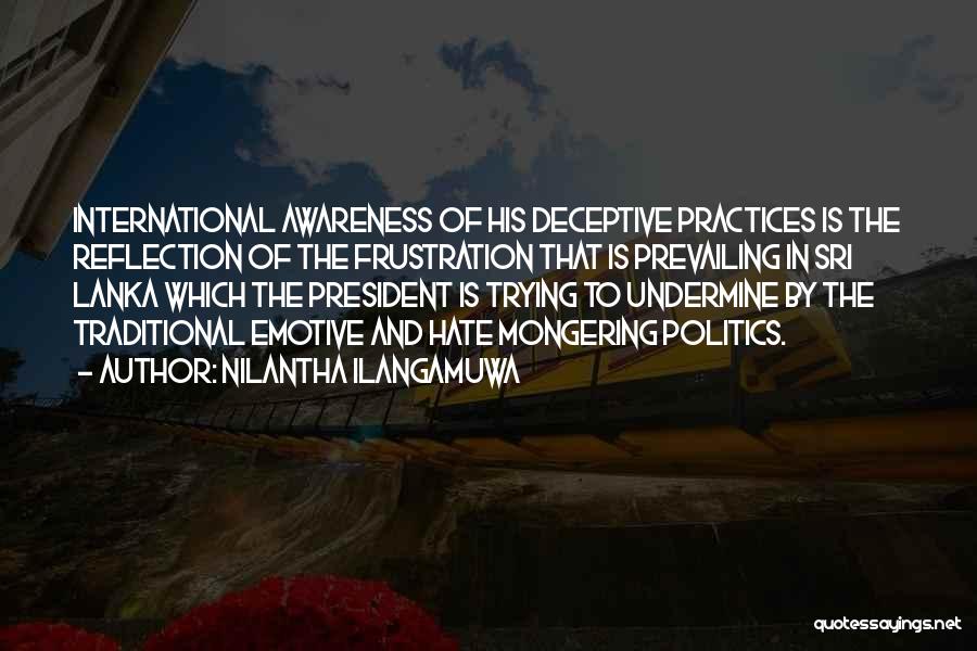 Nilantha Ilangamuwa Quotes: International Awareness Of His Deceptive Practices Is The Reflection Of The Frustration That Is Prevailing In Sri Lanka Which The