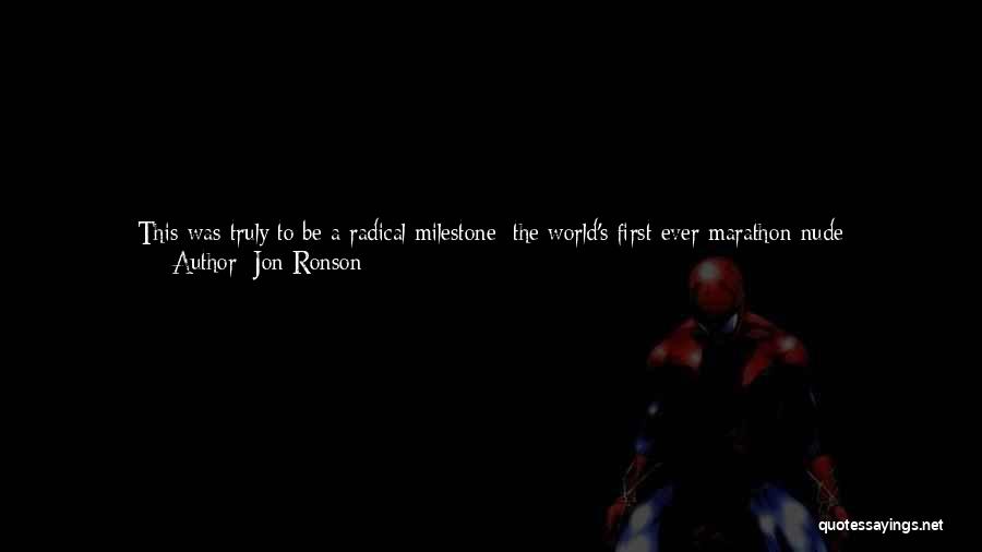 Jon Ronson Quotes: This Was Truly To Be A Radical Milestone: The World's First-ever Marathon Nude Psychotherapy Session For Criminal Psychopaths. Elliott's Raw,