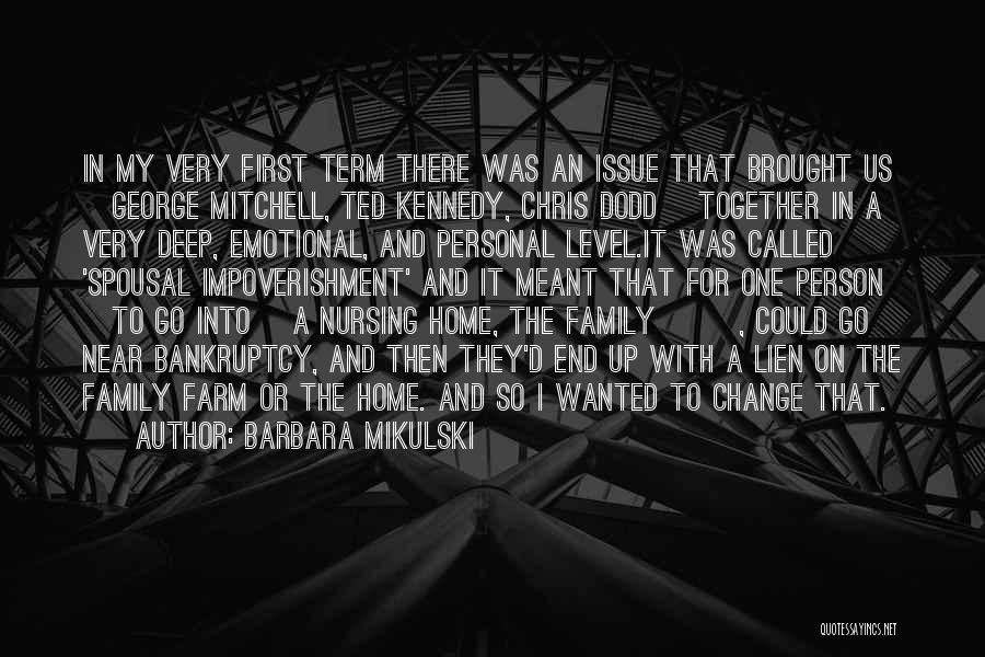 Barbara Mikulski Quotes: In My Very First Term There Was An Issue That Brought Us [george Mitchell, Ted Kennedy, Chris Dodd] Together In