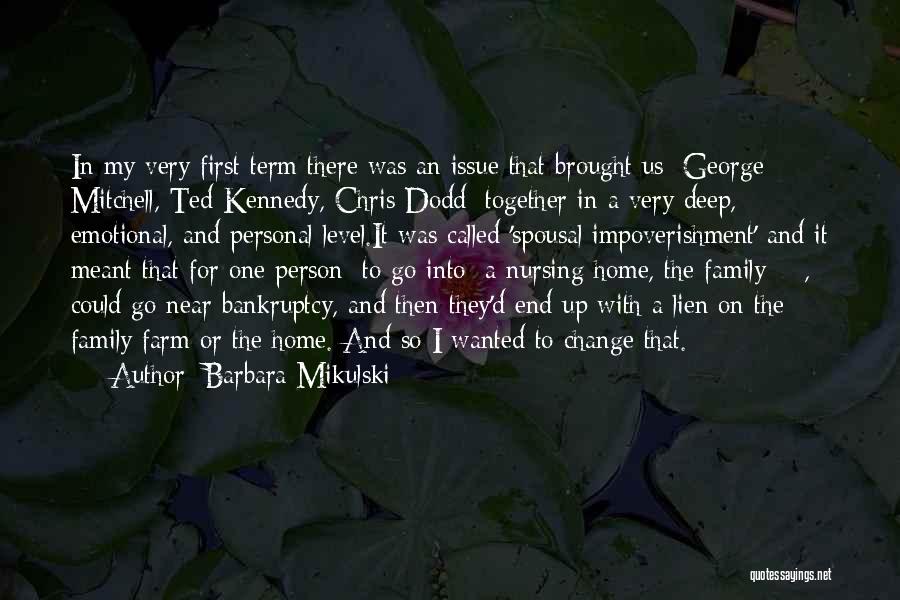 Barbara Mikulski Quotes: In My Very First Term There Was An Issue That Brought Us [george Mitchell, Ted Kennedy, Chris Dodd] Together In