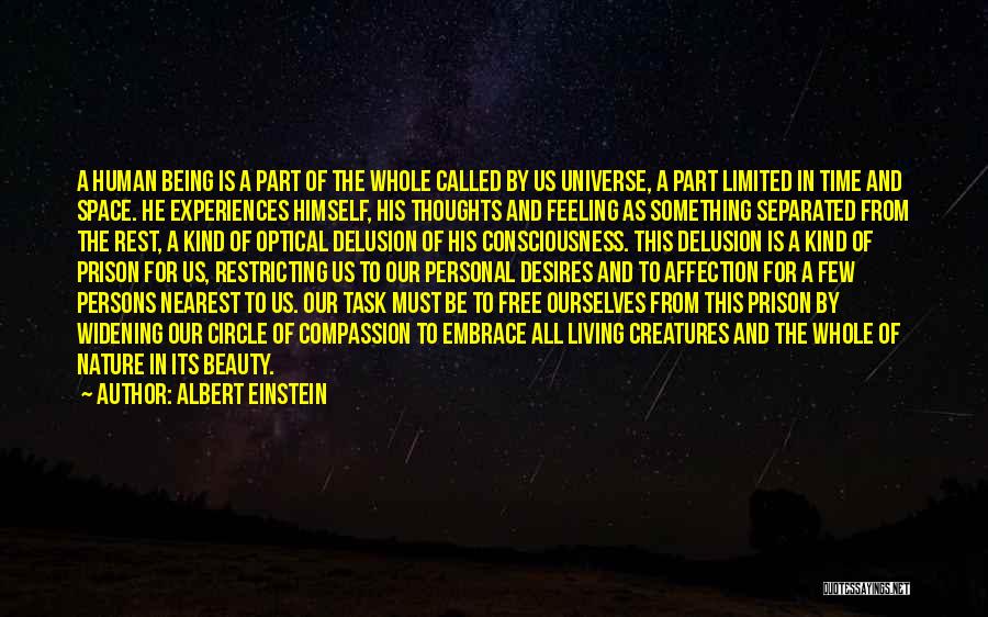 Albert Einstein Quotes: A Human Being Is A Part Of The Whole Called By Us Universe, A Part Limited In Time And Space.
