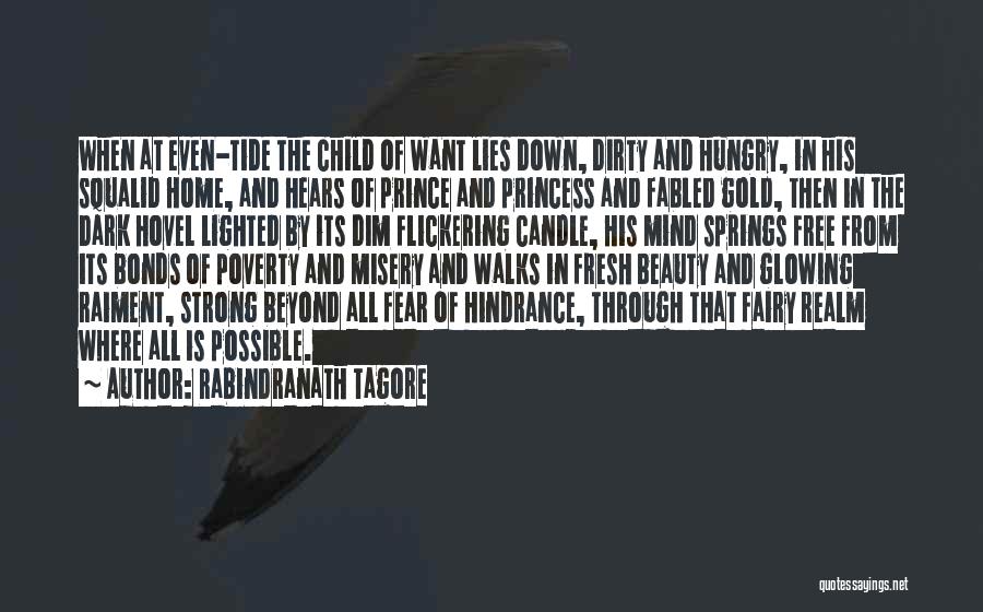 Rabindranath Tagore Quotes: When At Even-tide The Child Of Want Lies Down, Dirty And Hungry, In His Squalid Home, And Hears Of Prince