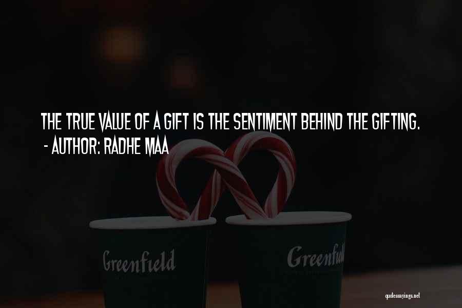 Radhe Maa Quotes: The True Value Of A Gift Is The Sentiment Behind The Gifting.