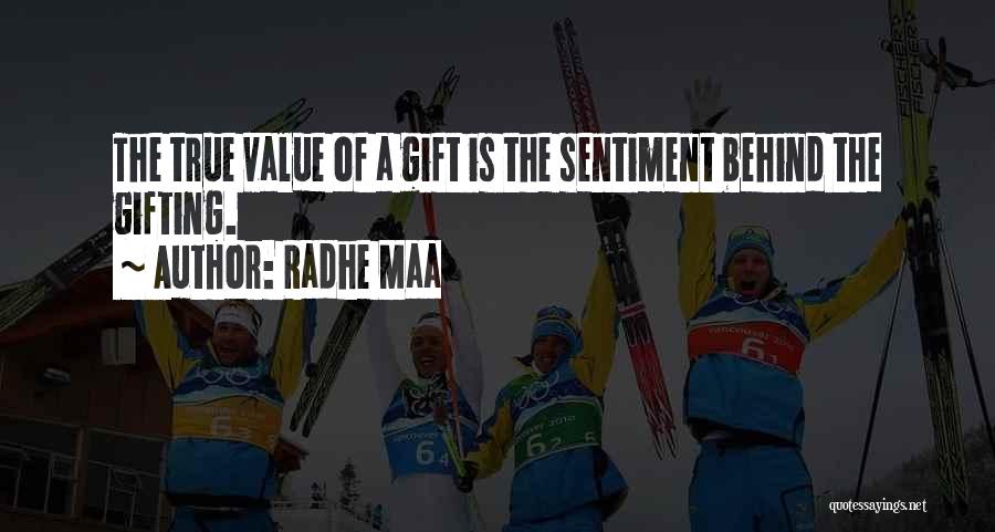 Radhe Maa Quotes: The True Value Of A Gift Is The Sentiment Behind The Gifting.