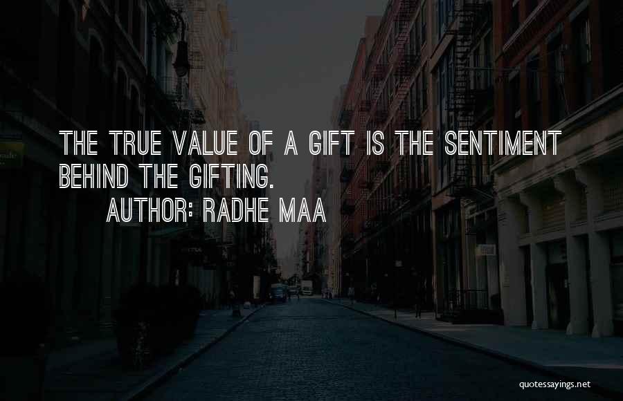 Radhe Maa Quotes: The True Value Of A Gift Is The Sentiment Behind The Gifting.