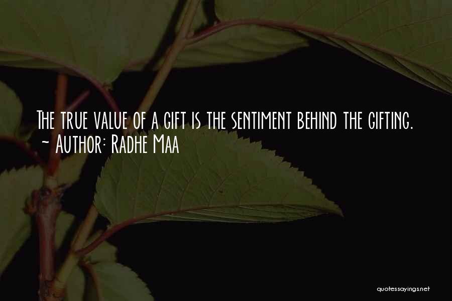 Radhe Maa Quotes: The True Value Of A Gift Is The Sentiment Behind The Gifting.