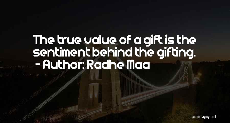 Radhe Maa Quotes: The True Value Of A Gift Is The Sentiment Behind The Gifting.