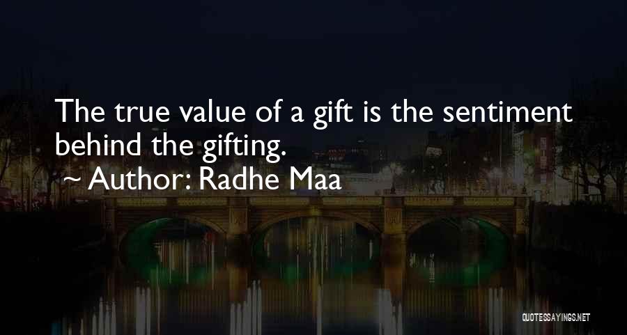 Radhe Maa Quotes: The True Value Of A Gift Is The Sentiment Behind The Gifting.