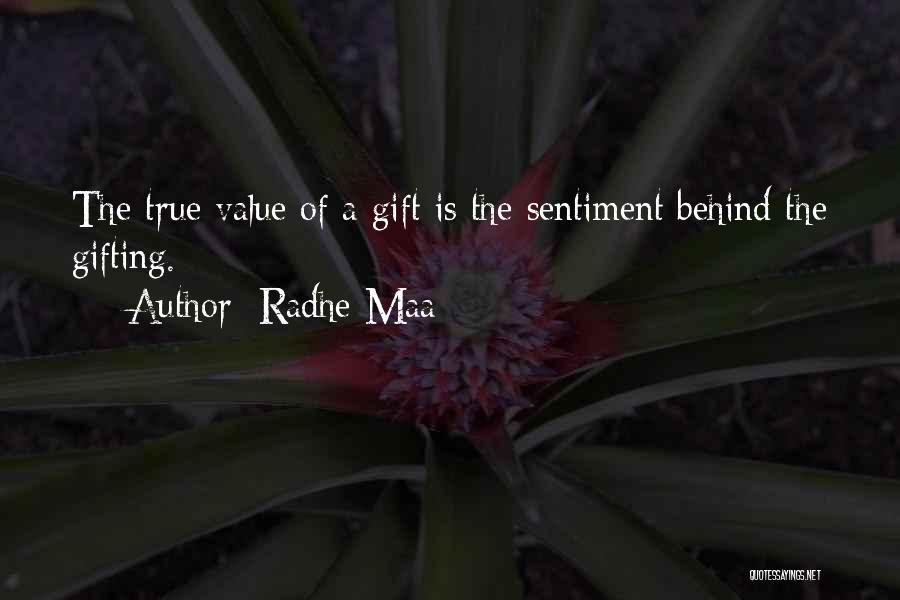 Radhe Maa Quotes: The True Value Of A Gift Is The Sentiment Behind The Gifting.