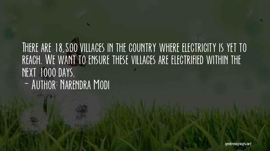 Narendra Modi Quotes: There Are 18,500 Villages In The Country Where Electricity Is Yet To Reach. We Want To Ensure These Villages Are