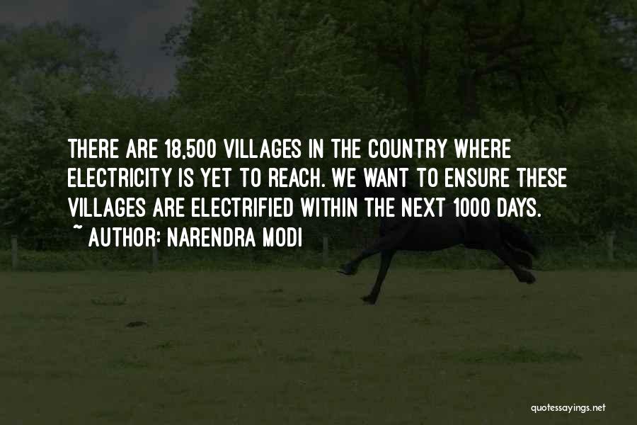 Narendra Modi Quotes: There Are 18,500 Villages In The Country Where Electricity Is Yet To Reach. We Want To Ensure These Villages Are