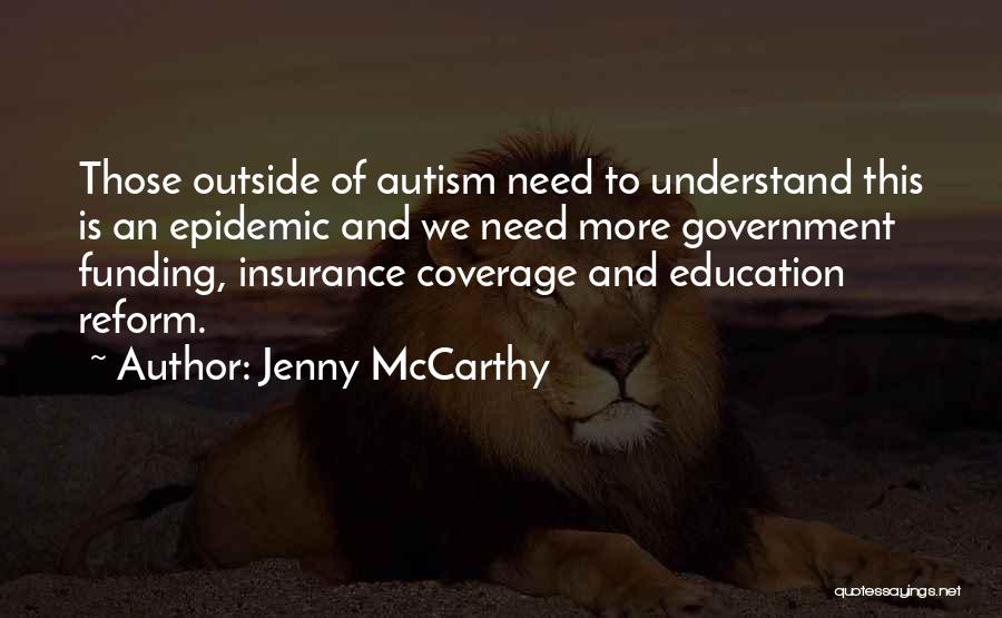 Jenny McCarthy Quotes: Those Outside Of Autism Need To Understand This Is An Epidemic And We Need More Government Funding, Insurance Coverage And