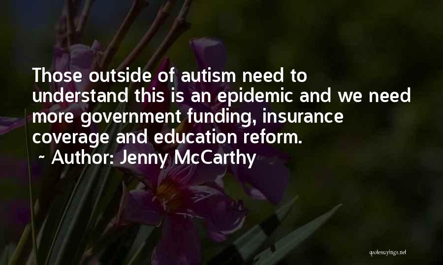 Jenny McCarthy Quotes: Those Outside Of Autism Need To Understand This Is An Epidemic And We Need More Government Funding, Insurance Coverage And