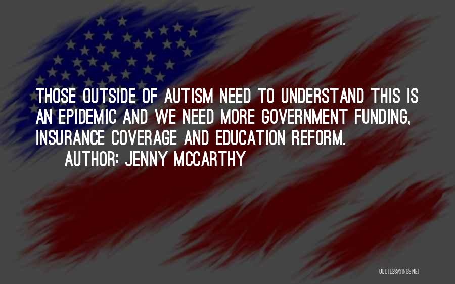 Jenny McCarthy Quotes: Those Outside Of Autism Need To Understand This Is An Epidemic And We Need More Government Funding, Insurance Coverage And