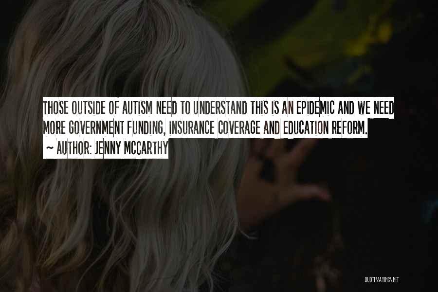 Jenny McCarthy Quotes: Those Outside Of Autism Need To Understand This Is An Epidemic And We Need More Government Funding, Insurance Coverage And