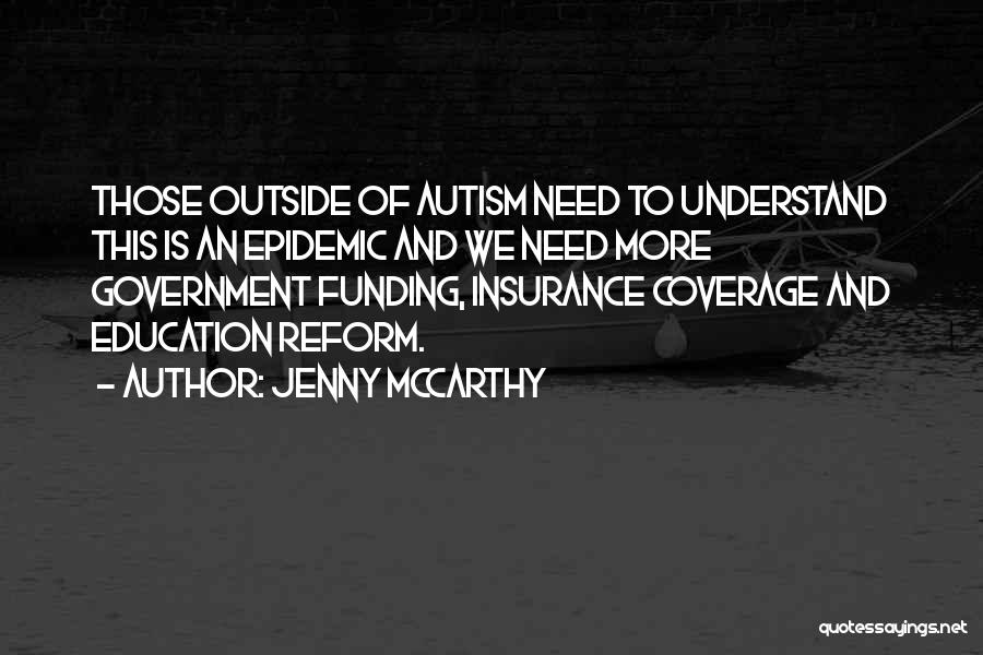 Jenny McCarthy Quotes: Those Outside Of Autism Need To Understand This Is An Epidemic And We Need More Government Funding, Insurance Coverage And