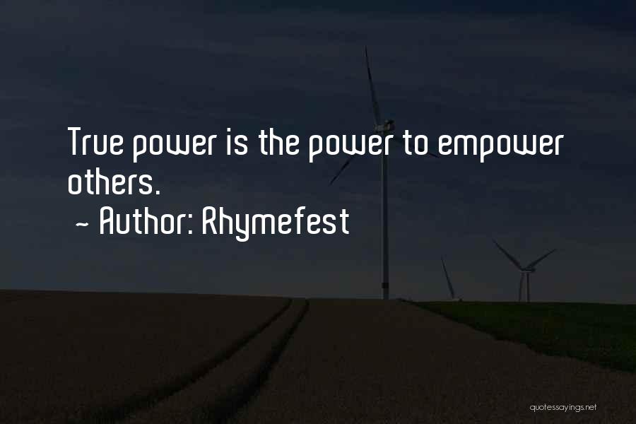 Rhymefest Quotes: True Power Is The Power To Empower Others.