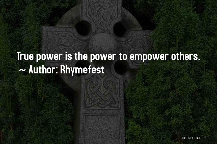 Rhymefest Quotes: True Power Is The Power To Empower Others.