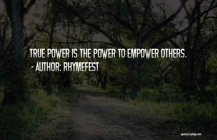 Rhymefest Quotes: True Power Is The Power To Empower Others.