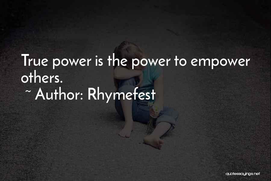 Rhymefest Quotes: True Power Is The Power To Empower Others.