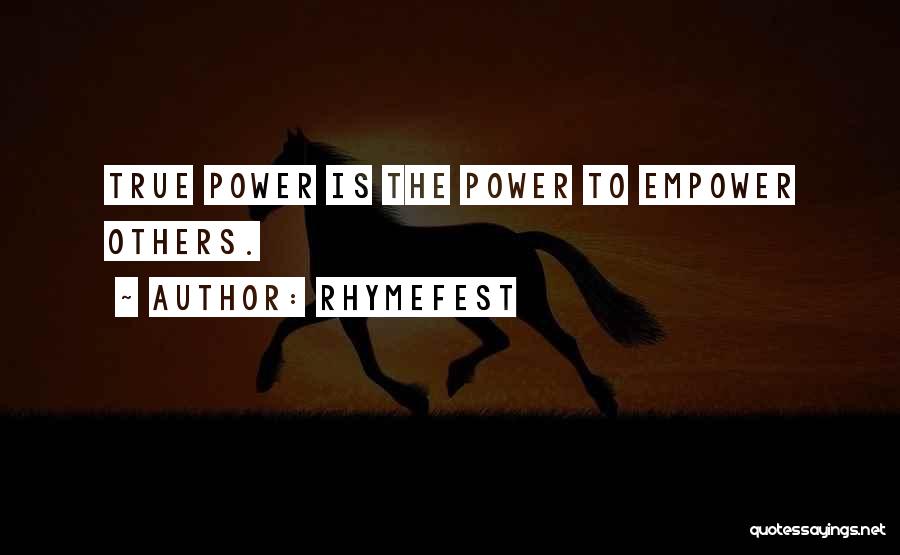 Rhymefest Quotes: True Power Is The Power To Empower Others.